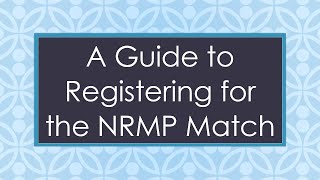 A Guide to Registering for the NRMP Match [upl. by Pollard]