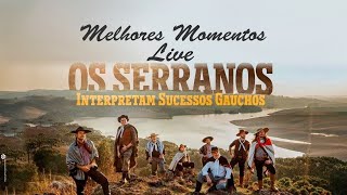 Melhores Momentos Os Serranos Interpretam Sucessos Gaúchos [upl. by Scully146]