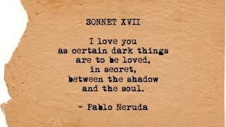 Pablo Neruda  Sonnet XVII [upl. by Itnahs]