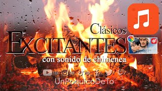 MÚSICA  Clásicos EXCITANTES  Crepitar de chimenea UnPoquicoDeTo [upl. by Debor]