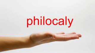 How to Pronounce philocaly  American English [upl. by Ikkela141]