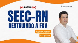 Destruindo a FGV com Geografia  Concurso SEECRN [upl. by Annirtak]