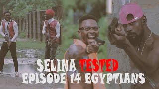 SELINA TESTED – EPISODE 14 EGYPTIANS [upl. by Tristam]