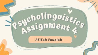 Psycholinguistics Assignment 4 [upl. by Hough293]