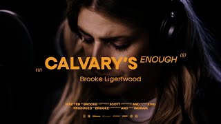 Brooke Ligertwood  Calvary’s Enough Official Video [upl. by Dasha]