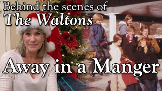 The Waltons  Holiday Special  Away in a Manger  Behind the Scenes with Judy Norton [upl. by Blackmore201]