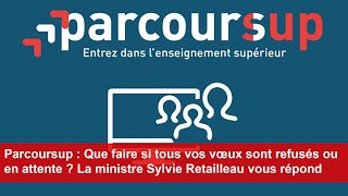 Parcoursup  Que faire si tous vos vœux sont refusés ou en attente [upl. by Chilt]