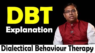 DBT Dialectical Behaviour Therapy Explanation  Psychiatrist Prathap [upl. by Jose]