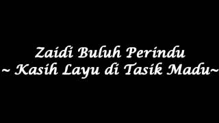 Zaidi Buluh Perindu  Kasih Layu di Tasik Madu [upl. by Selij]