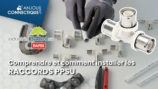 TUTO  Comment fonctionnent et comment installer les raccords PPSU Blansol Barbi [upl. by Fawn]