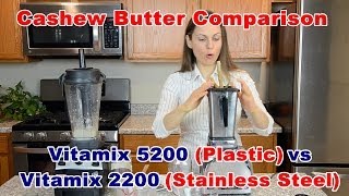 Vitamix 5200 vs 2200 Comparison  Cashew Nut Butter Both are Toxic [upl. by Isewk]