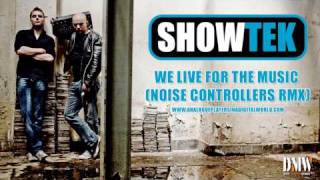 SHOWTEK  We live for the Music Noise Controllers Rmx  ANALOGUE PLAYERS IN A DIGITAL WORLD [upl. by Whitney]