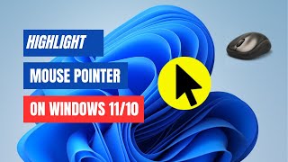 How to Highlight Mouse Pointer on Windows 10  11 [upl. by Nakashima]