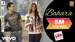 Bahara Full Video  I Hate Luv StorysSonam Kapoor ImranShreya Ghoshal Sona Mohapatra [upl. by Gaudet]