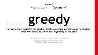 Pronunciation of Greedy  Definition of Greedy [upl. by Dietsche105]