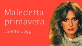 Loretta Goggi  Maledetta primavera testolyrics [upl. by Setsero]