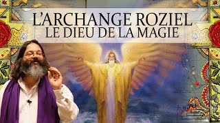 Les secrets de la Magie et de lArchange Roziel Ce quon ne vous a jamais dit  Olivier Manitara [upl. by Anytsyrk]