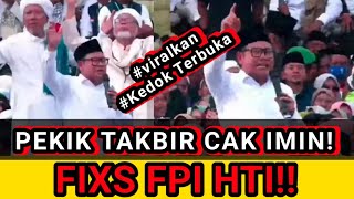 WOW CAK IMIN RESMI FPI HTI WARGA NU WAJIB LIHAT INI PEKIK TAKBIR IMIN [upl. by Aneele]