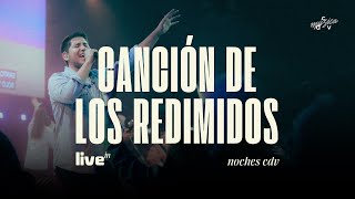 Canción De Los Redimidos  Live in Noches cdv [upl. by Rodnas]