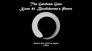 Gateless Gate Koan 41  Bhodidarmas peace of mind [upl. by Enorel309]