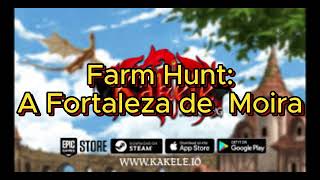 Kakele Online Farm Hunt  A Fortaleza de Moira [upl. by Yerfej849]