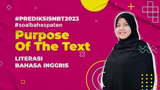 PREDIKSISNBT2023  PURPOSE OF THE TEXT  LITERASI BAHASA INGGRIS [upl. by Ilona]