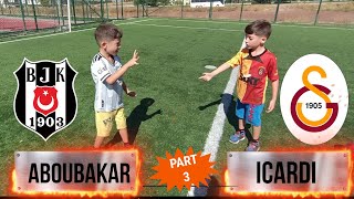 KÜÇÜK ABOUBAKAR VS İCARDİ  GELECEĞİN YILDIZLARI  galatasaray beşiktaş [upl. by Haily881]