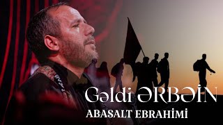 Abasalt Ebrahimi  Gəldi Ərbəin Yeni Mərsiyyə  2024  Official Video [upl. by Tchao471]