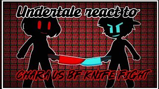 Undertale React to CHARA VS BF Knife FightMisoonKun [upl. by Oicul]