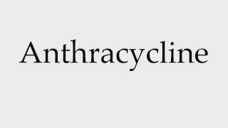 How to Pronounce Anthracycline [upl. by Eidnas12]