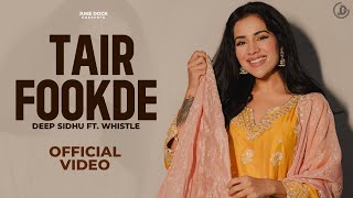 TAIR FOOKDE Full Video Deep Sidhu ft Whistle  Juke Dock [upl. by Alliuqet]