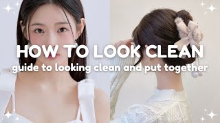 easy tips to look clean and put together 🤍 guide to looking neat and clean [upl. by Notsnhoj]