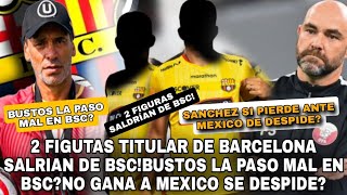 2 FIGURAS TITULAR DE BARCELONA SALRIAN DE BSCBUSTOS LA PASO MAL EN BSCNO GANA A MEXICO SE DESPIDE [upl. by Enniotna191]