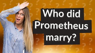 Who did Prometheus marry [upl. by Montagu]