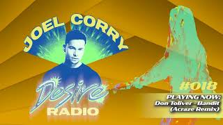 JOEL CORRY  DESIRE RADIO 018 [upl. by Parks689]