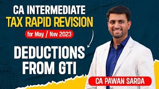 Chapter VIA Deductions from GTI  Rapid Revision for 2023  CA Inter Taxation  CA Pawan Sarda [upl. by Sarge]