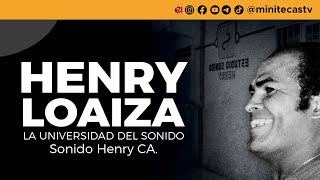 SONIDO HENRY LOAIZA LA EMPRESA DE SONIDO LIDER SU HISTORIA [upl. by Saberhagen]