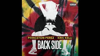 Princeton Perez  Back Side Feat Kris Kelli Audio [upl. by Aivek]