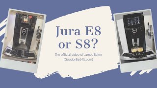 Jura E8 Vs S8 Reviews and Comparison [upl. by Sonitnatsok]