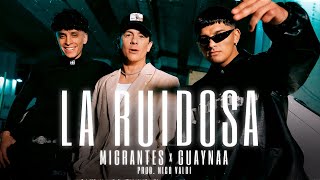 MIGRANTES x GUAYNAA  La Ruidosa Official Video [upl. by Llevert]