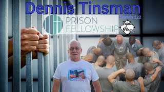 Dennis Tinsman Prison Fellowship Episode 122 [upl. by Haukom]