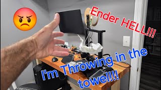 Ender 3s Throwing in the towel [upl. by Letsyrhc]