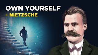 How To Own Yourself  Friedrich Nietzsche Existentialism [upl. by Ahseya]