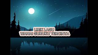 LIRIK LAGU PERPISAHAN PALING SEDIH quotWAHAI GURUKU TERCINTAquot [upl. by Preston]