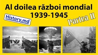 Al doilea război mondial Partea II Cotitura radicală și sfârșitul războiului [upl. by Pavel]