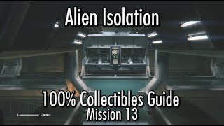 Alien Isolation  100 Collectibles Guide  Mission 13  Archive Logs ID Tags amp Nostromo Logs [upl. by Notsnhoj426]