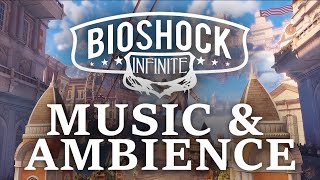 BioShock Infinite Music amp Ambience  Sunny Day in Columbia  2 Hours For Studying or Relaxing [upl. by Gustaf480]