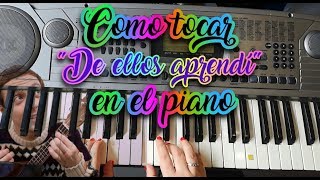 🎹PIANO TUTORIAL FÁCIL  quotDe Ellos Aprendíquot [upl. by Min]