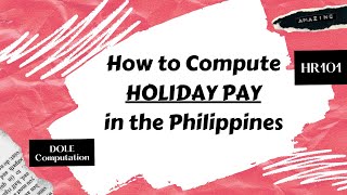 How to Compute Holiday Pay in the Philippines [upl. by Randell]