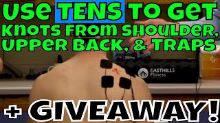 Use TENS to Get Knots from Shoulder Upper Back amp Traps  GIVEAWAY [upl. by Fae]